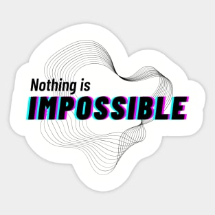 Nothing is impossible Sticker